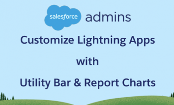 Slide with Salesforce Admins Logo and text Customize Lightning Apps with Utility Bar and Report Charts