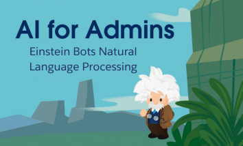 Ai for Admins: Einstein Bots Natural Language Processing