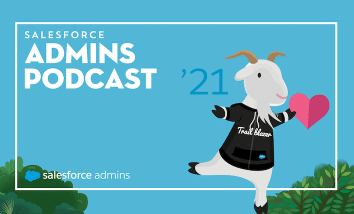 salesforce Admins Podcast Summer '21 Release Episode