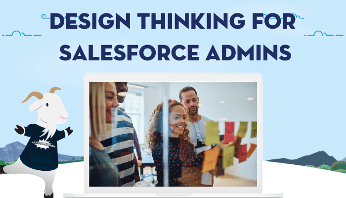 Foundations of Design Thinking for Salesforce Admins - Salesforce Admins