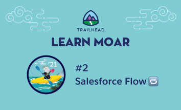 Learn Moar Blog 2: Salesforce Flow