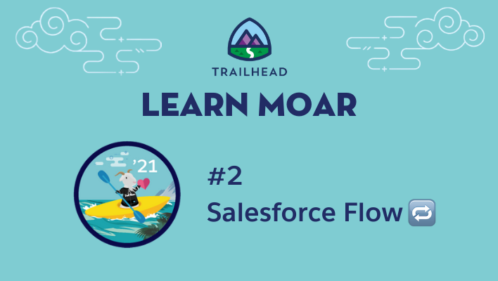 Learn Moar Blog 2: Salesforce Flow