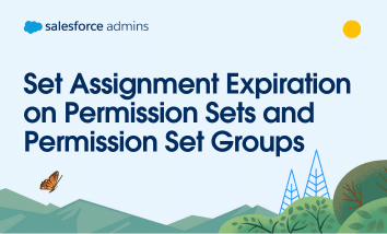 Greenery underneath text that says "Set Assignment Expiration on Permission Sets and Permission Set Groups."