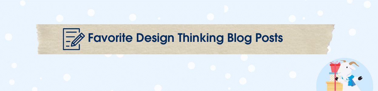 Cloudy in a snow globe and text that says "Favorite Design Thinking Blog Posts."