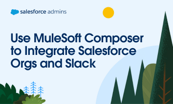 Greenery and text that says "Use MuleSoft Composer to Integrate Salesforce Orgs and Slack."