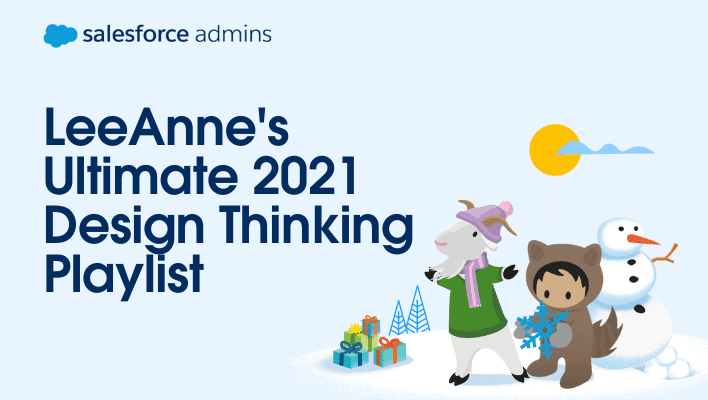 Cloudy, Astro, and a snowman next to text that says, "LeeAnee's Ultimate 2021 Design Thinking Playlist."