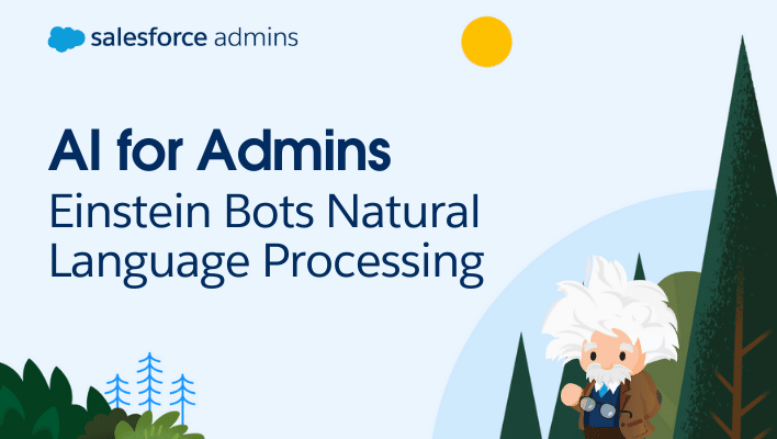 AI for Admins blog series post on Einstein Bot Natural Language Processing.