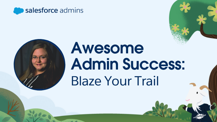 Michelle Hansen's blog post "Awesome Admin Success: Blaze Your Trail."