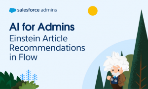 Einstein standing next to text that says, "AI for Admins: Einstein Article Recommendations in Flow."