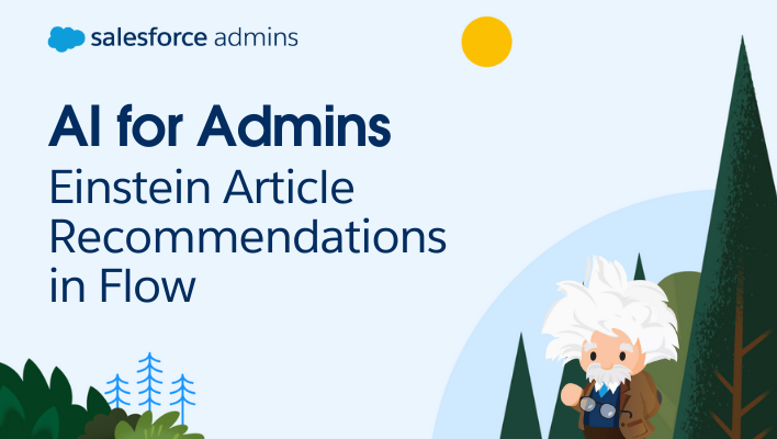 Einstein standing next to text that says, "AI for Admins: Einstein Article Recommendations in Flow."