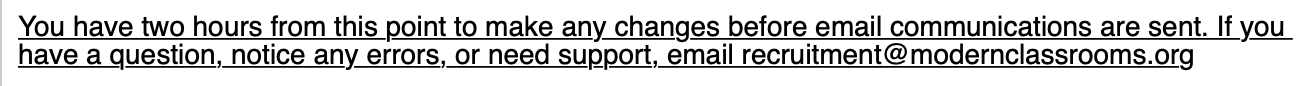 Part of the form submission confirmation page reads, “You have two hours from this point to make any changes before email communications are sent. If you have a question, notice any errors, or need support, email recrtuitment@modernclassrooms.org”