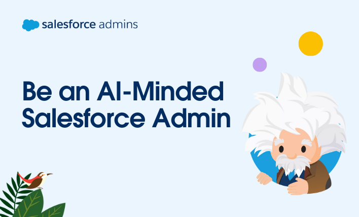 Einstein next to text that says, "Be an AI-Minded Salesforce Admin."