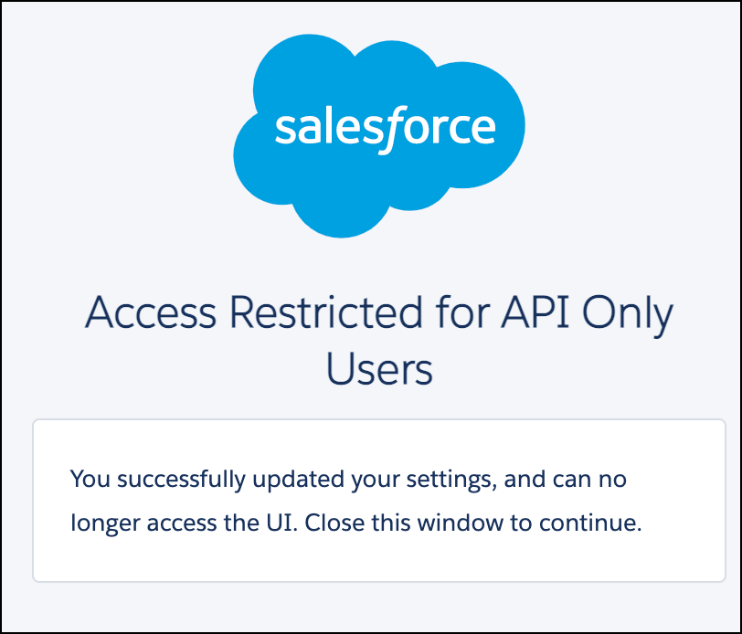 “Access Restricted for API Only Users” note shown upon successful verification of a new integration user account.