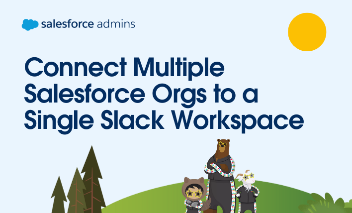 Astro, Codey, and Cloudy standing beneath text that says, "Connect Multiple Salesforce Orgs to a Single Slack Workspace."