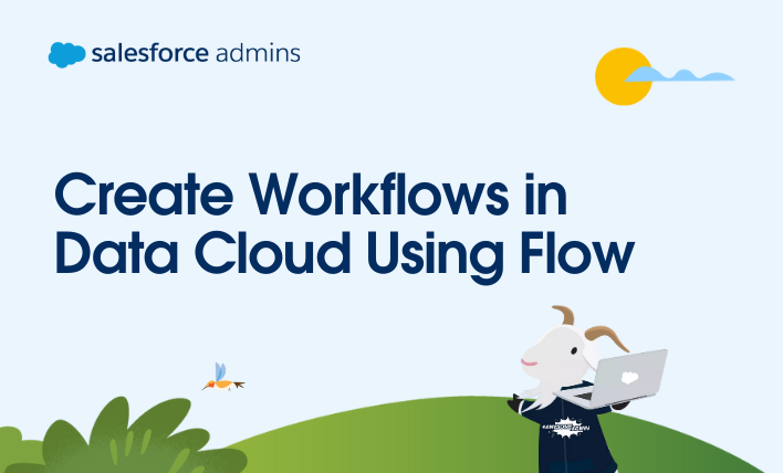 Cloudy standing next to text that says, "Create Workflows in Data Cloud Using Flow."