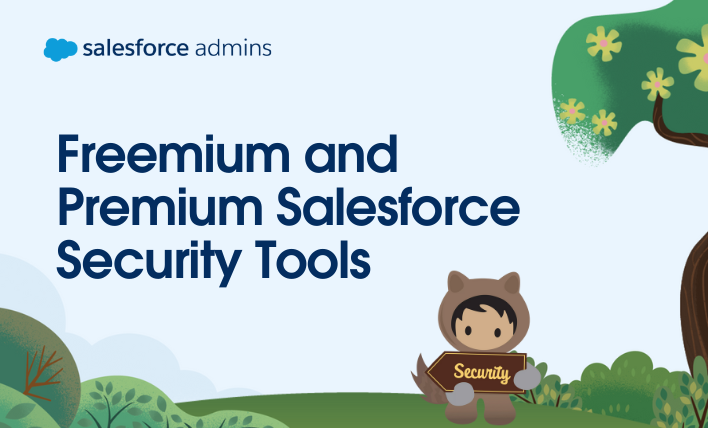 Astro holding a security sign next to text that says, "Freemium and Premium Salesforce Security Tools."