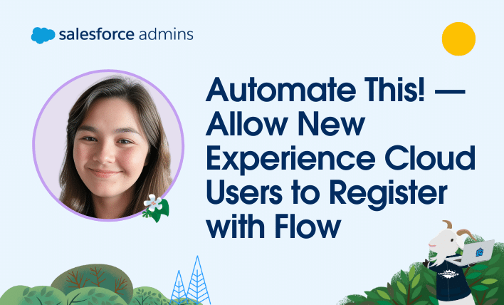 Headshot of Anne Powell next to text that says, "Automate This! — Allow New Experience Cloud Users to Register with Flow."