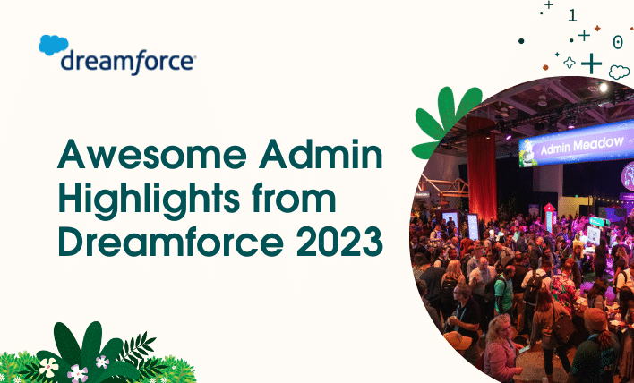 Awesome Admin Highlights from Dreamforce 2023.