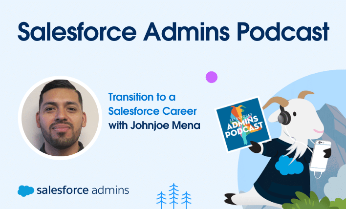 Transition to a Salesforce Career with Johnjoe Mena.