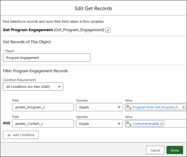 Get Records element for the Program Engagement object. The field pmdm_Contact__c Equals ‘ContactIdVariable‘ and pmdm_Program__c Equals ’Program_from_Get_Program_for_PE.Id’.