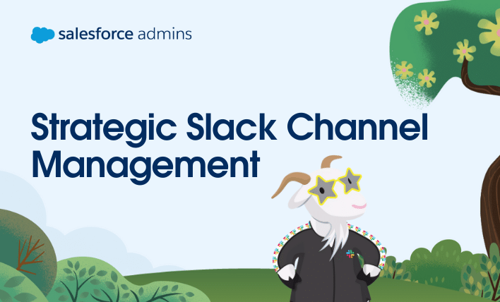 Strategic Slack Channel Management.