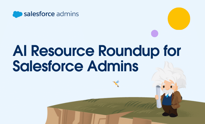 AI Resource Roundup for Salesforce Admins