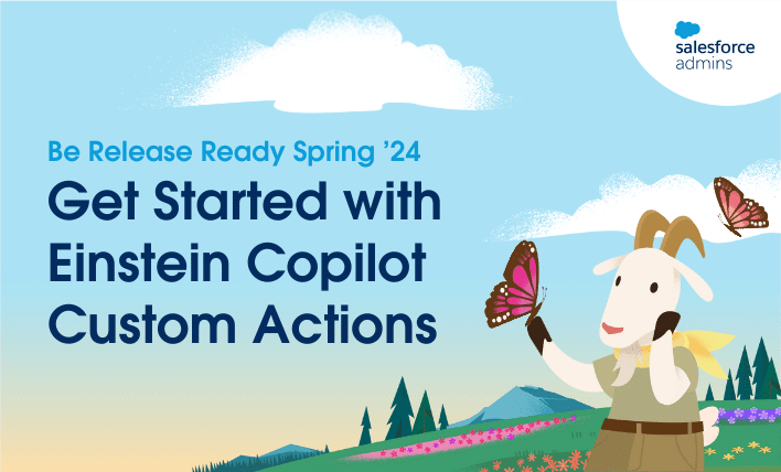 Get Started with Einstein Copilot Custom Actions.