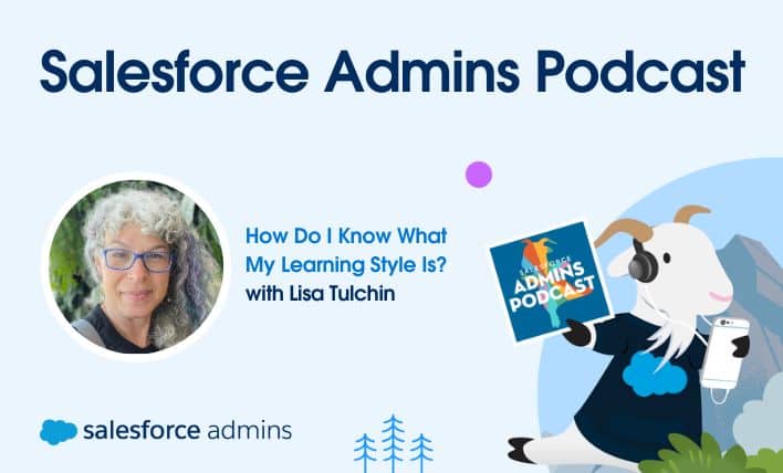 Promotional image for Salesforce Admins Podcast featuring a woman named Lisa Tulchin, discussing learning styles. There’s a cartoon of a goat dressed as a Salesforce admin holding a smartphone, set against a blue sky background with trees and mountains.