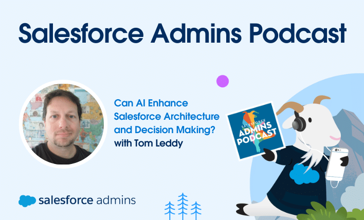 Promotional graphic for Salesforce Admins Podcast featuring guest Tom Leddy discussing AI in Salesforce architecture, with podcast's mascot.