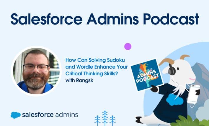 Salesforce Admins Podcast promo image. Features a bearded man, Rangsk, discussing Sudoku and Wordle for critical thinking. Salesforce goat mascot.