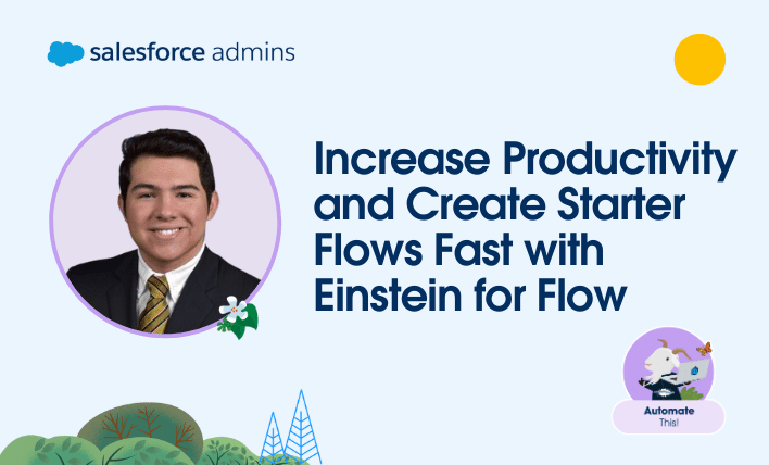 Increase productivity and create starter flows fast with Einstein for Flow