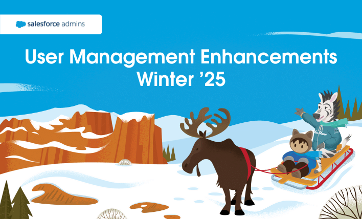 User management enhancements Winter '25