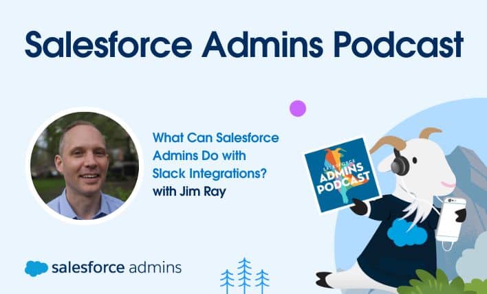 A Salesforce Admins Podcast ad featuring Jim Ray, discussing the power of Slack integrations.