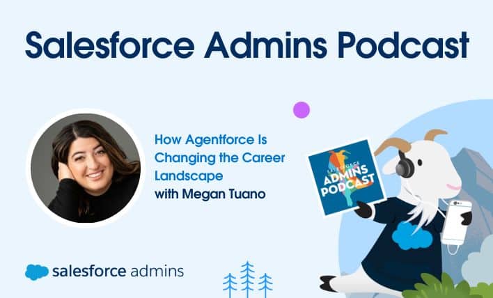 Podcast graphic for the Salesforce Admins Podcast featuring guest Megan Tuano discussing how Agentforce is changing the career landscape.