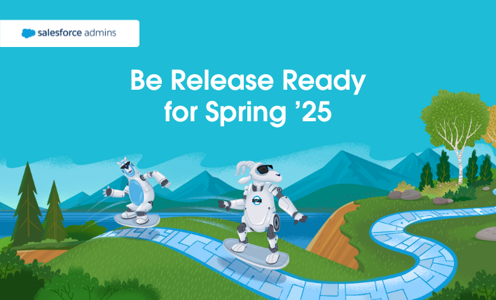 Be Release Ready for Spring ’25