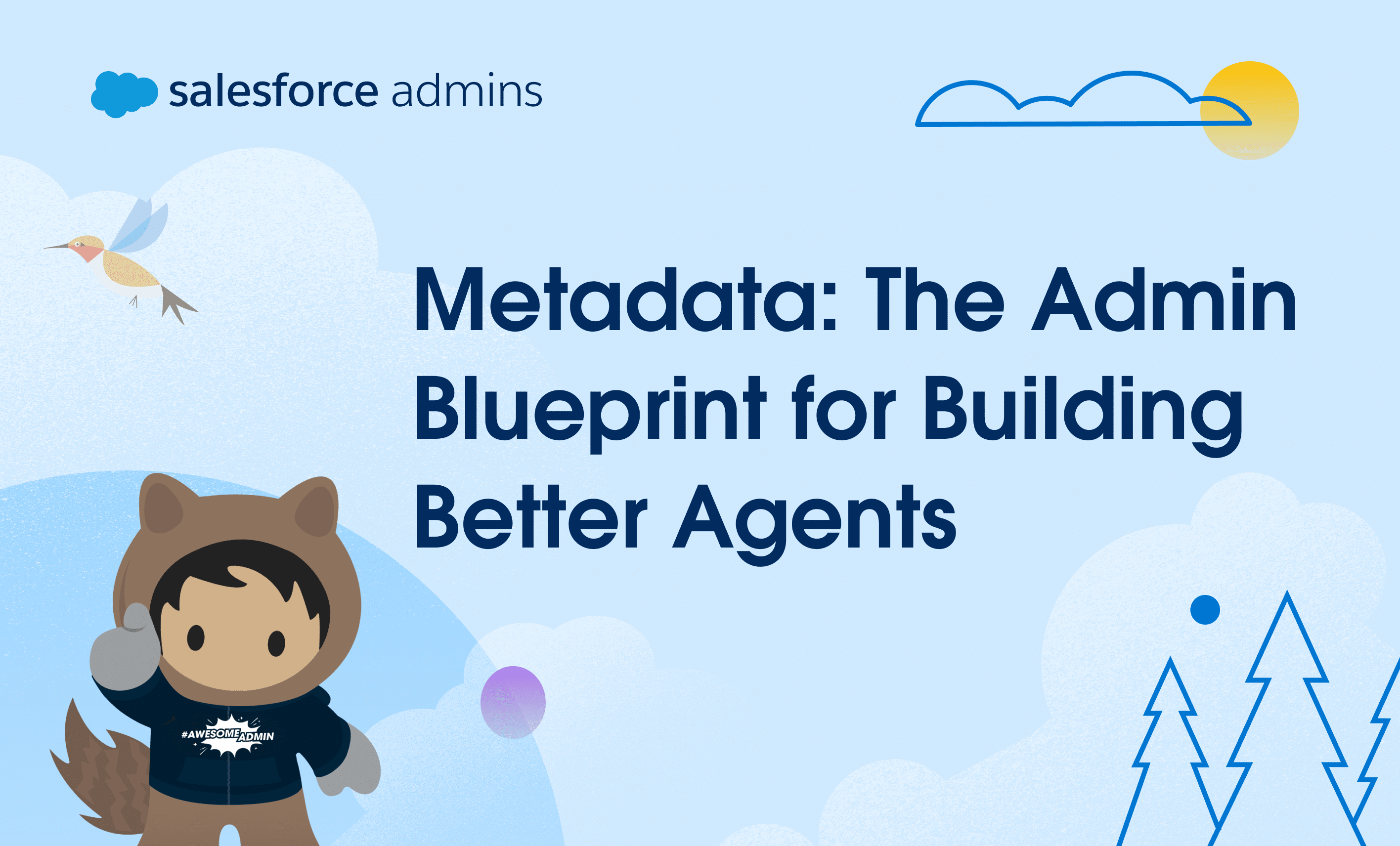 Metadata Is Your Admin Blueprint for Building Better Agents