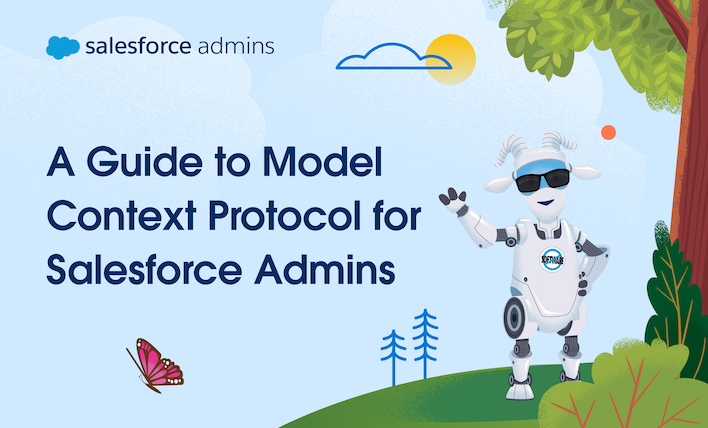What Is MCP? A Simple Guide To Model Context Protocol for Salesforce Admins