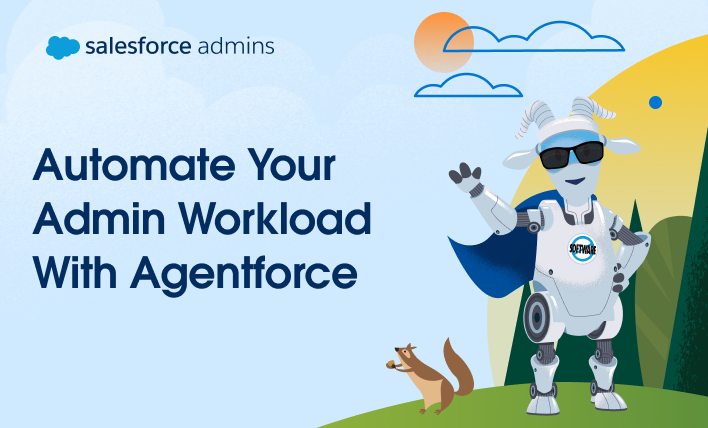 Automate Your Admin Workload With Agentforce
