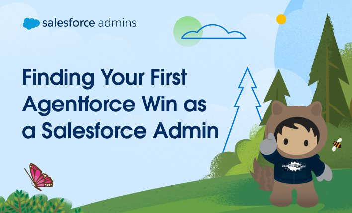 Finding Your First Agentforce Win as a Salesforce Admin
