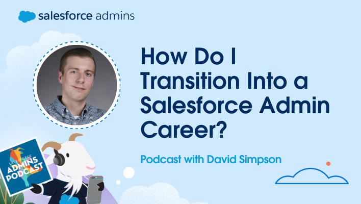 Salesforce Admins podcast graphic titled "How Do I Transition Into a Salesforce Admin Career?" featuring a portrait of David Simpson and a cartoon goat wearing headphones and holding a microphone.