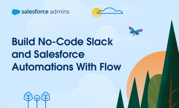 Build No-Code Slack and Salesforce Automations With Flow