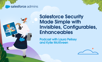 Salesforce Security Made Simple with Invisibles, Configurables, Enhanceables