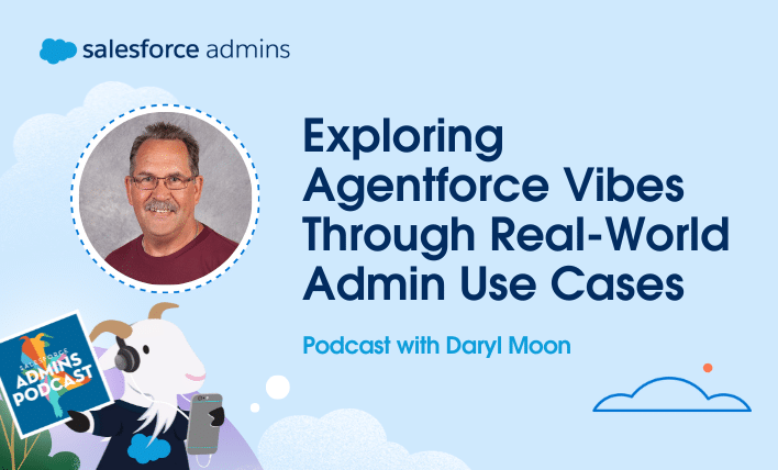 A promotional graphic for a "Salesforce Admins Podcast" episode titled "Exploring Agentforce Vibes Through Real-World Admin Use Cases," with a subtitle "Podcast with Daryl Moon." At the top left is the "salesforce admins" logo. On the left is a circular portrait of Daryl Moon, a man with glasses and a mustache, smiling. Below his photo, a cartoon goat character with headphones and a smartphone holds a sign that reads "SALESFORCE ADMINS PODCAST." The background is a light blue gradient with stylized white clouds and a blue cloud outline in the bottom right.