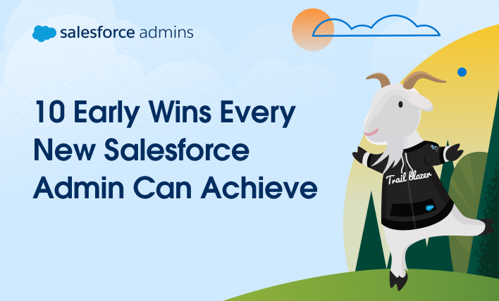 10 early wins every new salesforce admin can achieve
