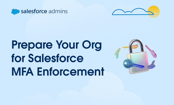 Prepare Your Org for Salesforce MFA Enforcement
