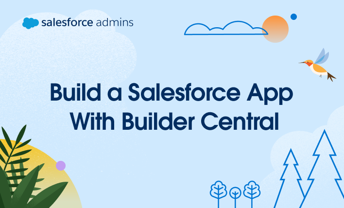 Build a Salesforce App with Builder Central